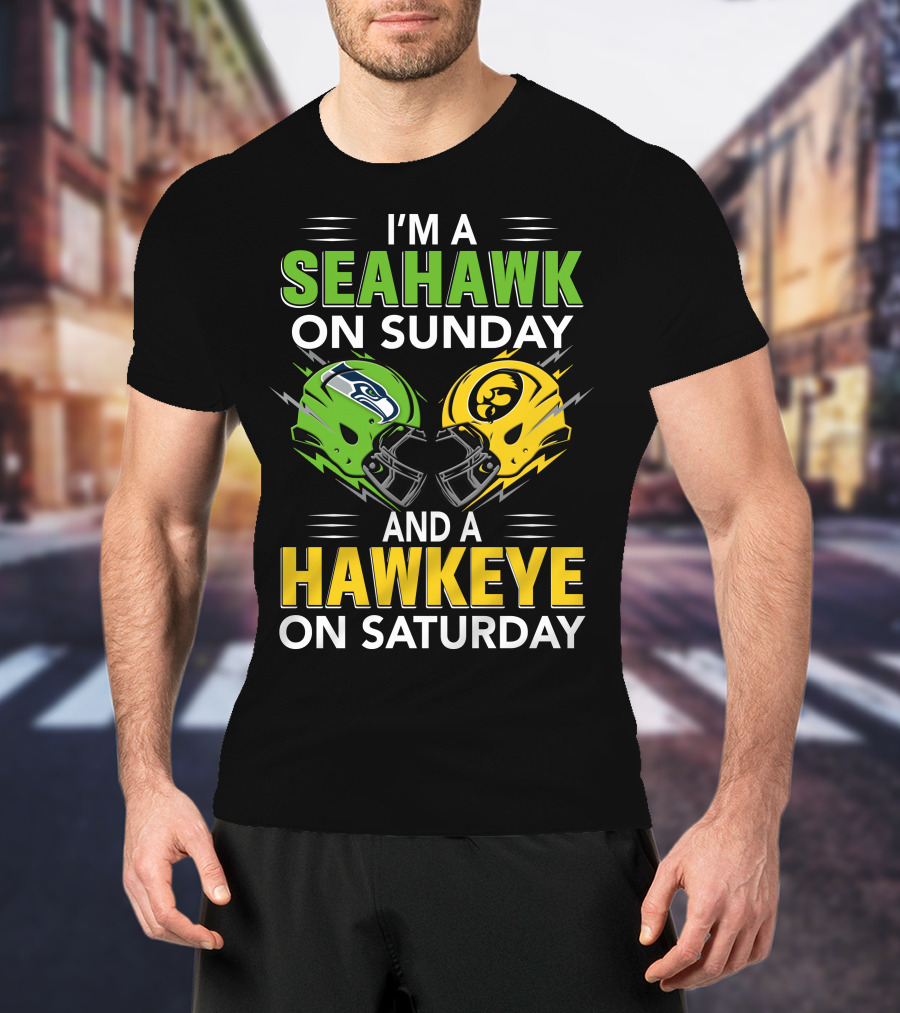 I'm A Seahawk On Sunday And A Hawkeye On Saturday T-Shirt