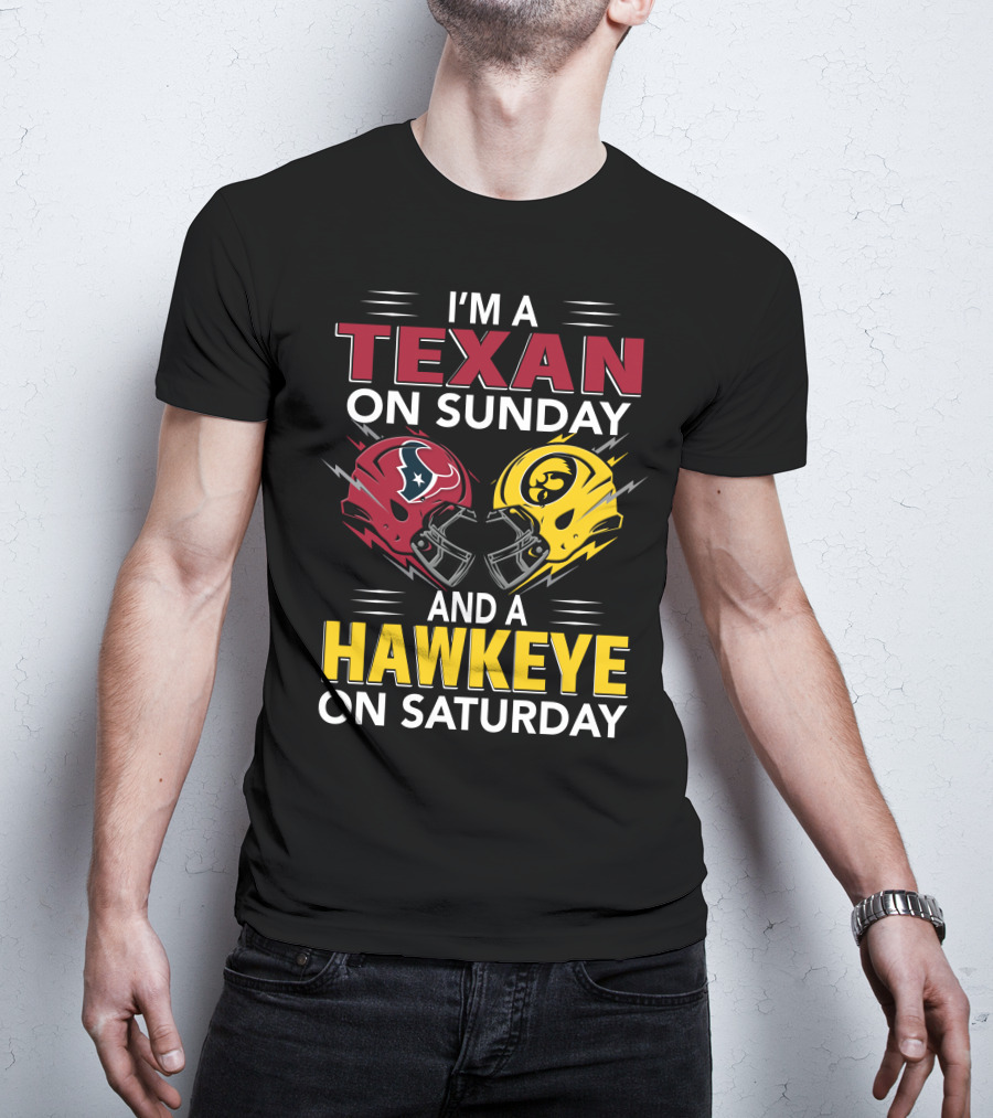 I'm A Texan On Sunday And A Hawkeye On Saturday Football Helmets T-Shirt