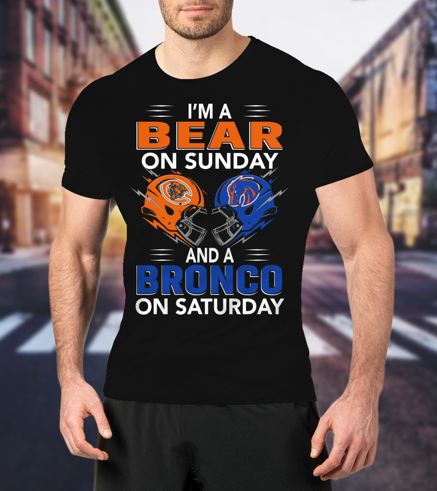 I'm A Bear On Sunday And A Bronco On Saturday Football Helmets T-Shirt