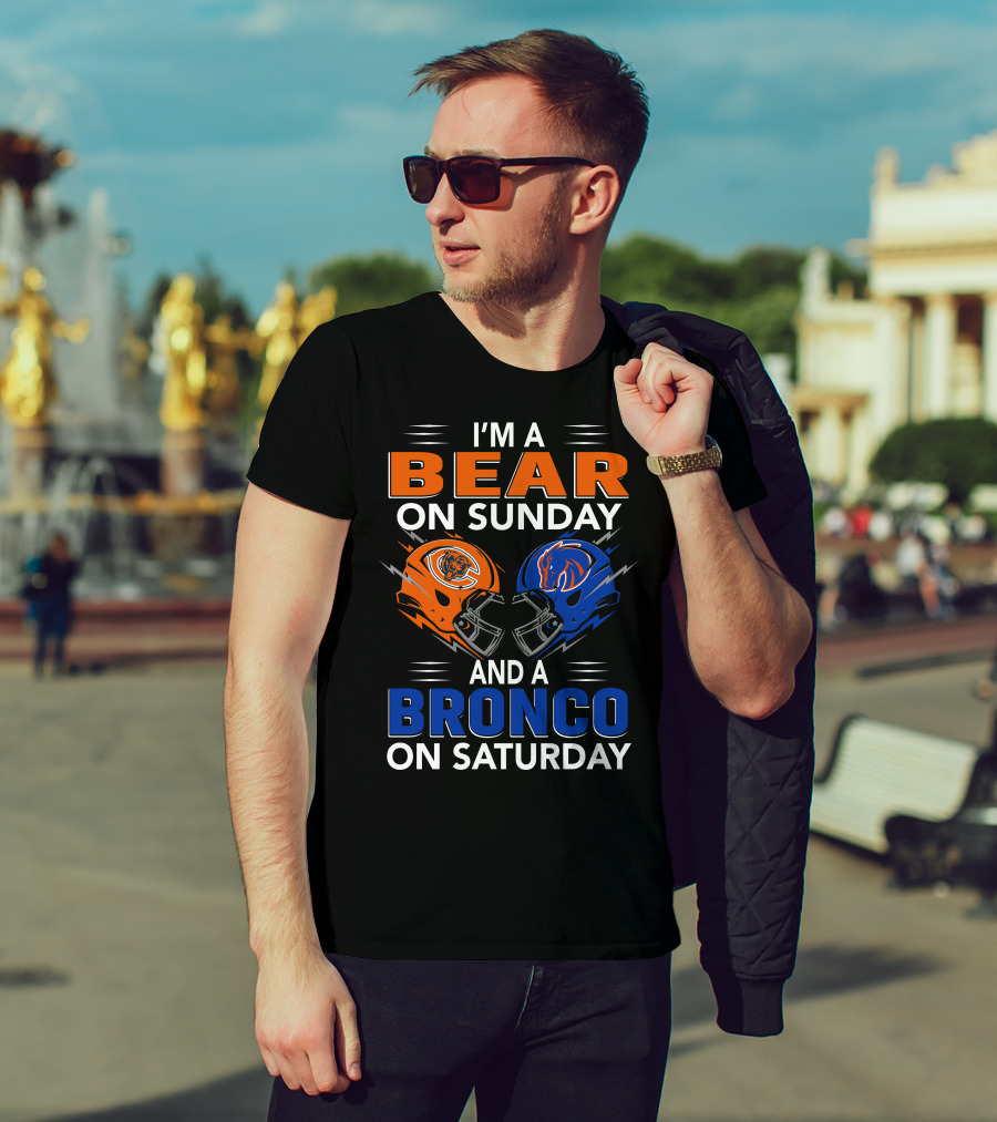 I'm A Bear On Sunday And A Bronco On Saturday Football Helmets T-Shirt
