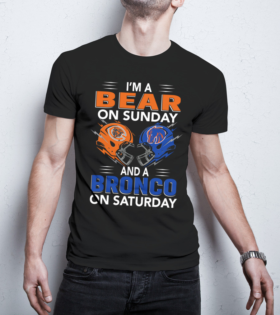I'm A Bear On Sunday And A Bronco On Saturday Football Helmets T-Shirt