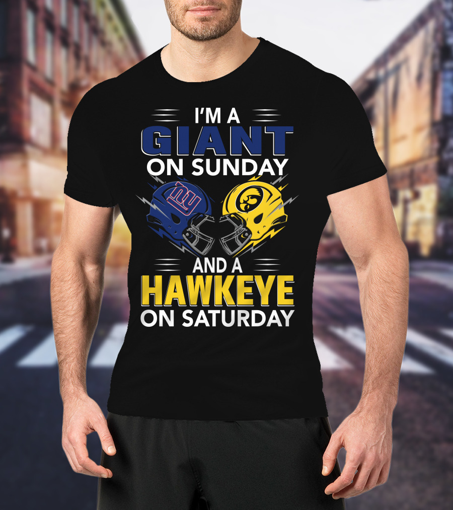 I'm A Giant On Sunday And A Hawkeye On Saturday Football Helmets T-Shirt