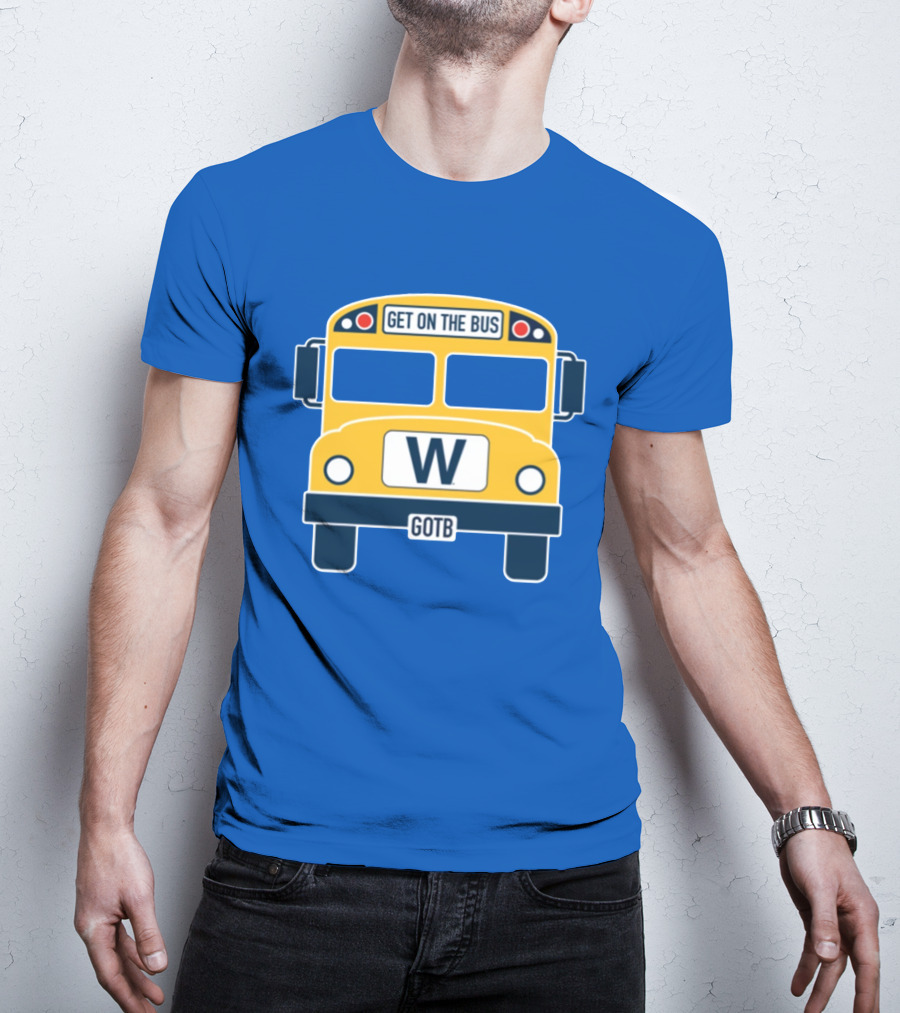 Get On The Bus W GOTB T-Shirt