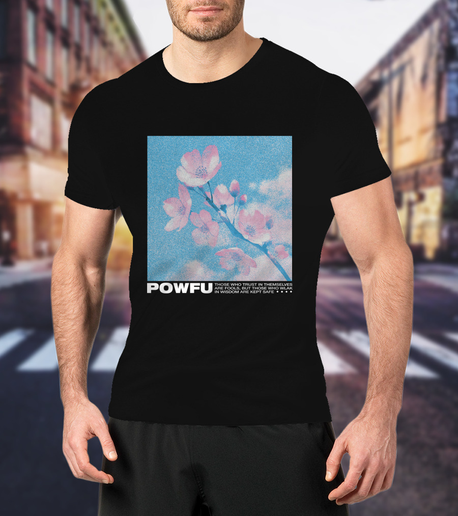 POWFU Blossom Trust In Themselves Wisdom Kept Safe T-Shirt