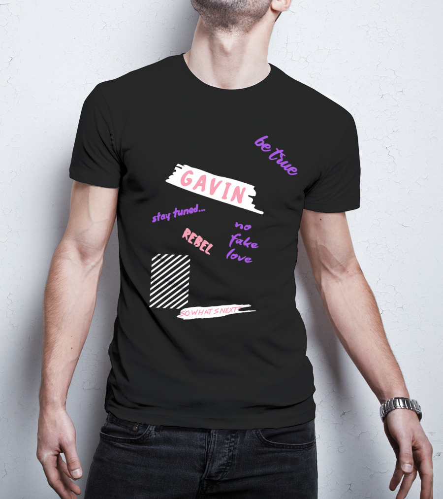 Gavin Magnus Merch Gavin Be True No Fake Love Rebel Stay Tuned So What’s Next T-Shirt
