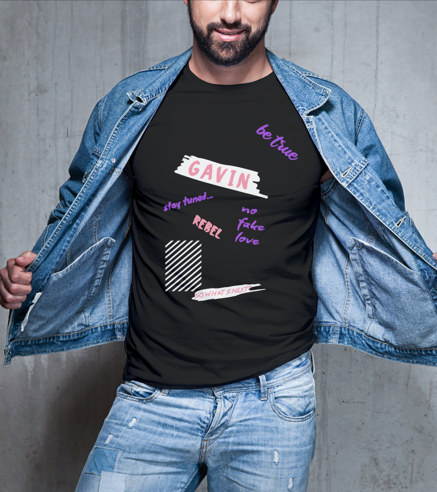 Gavin Magnus Merch Gavin Be True No Fake Love Rebel Stay Tuned So What’s Next T-Shirt