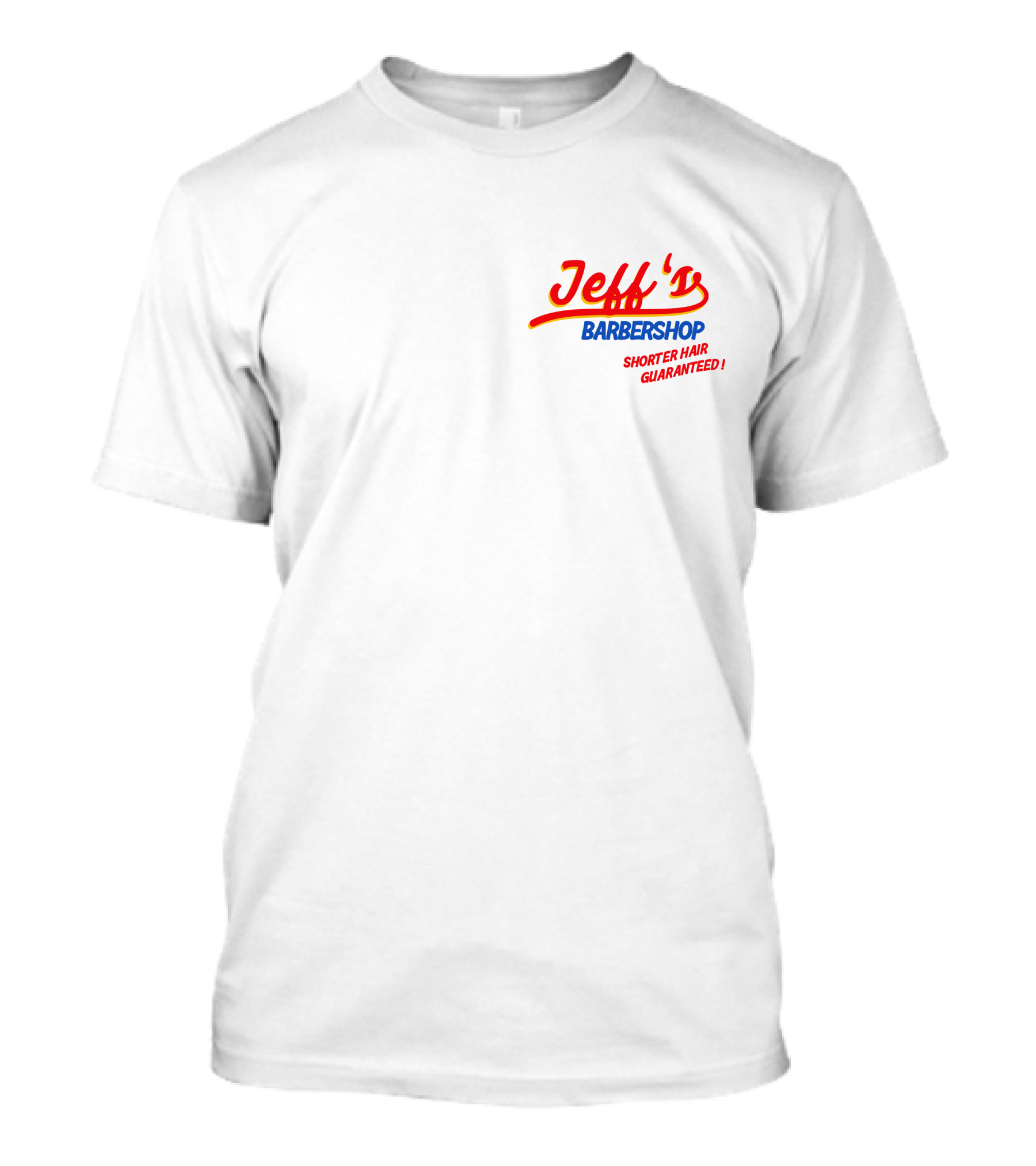 Jeff's Barbershop Shorter Hair Guaranteed Jeff Wittek Merch T-Shirt
