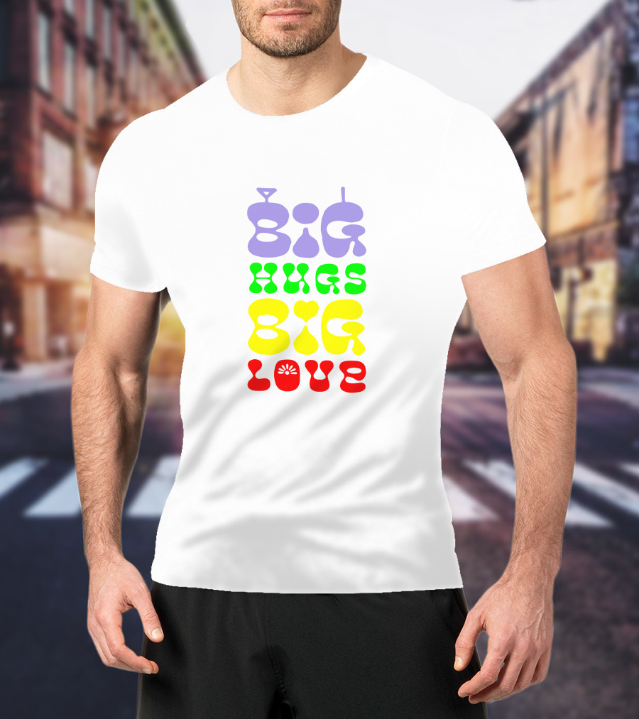 Big Hugs Big Love Colorful Retro Typography T-Shirt