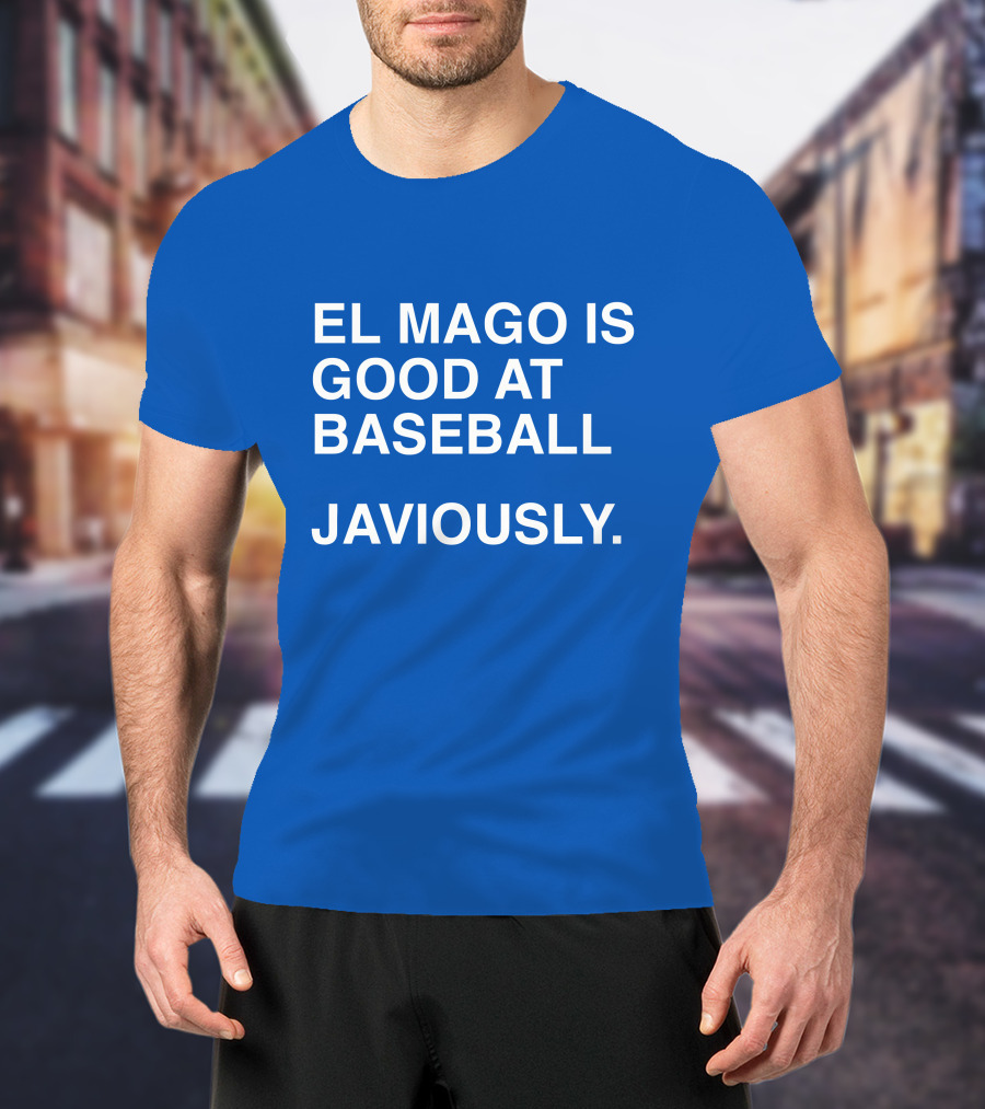 El Mago Is Good At Baseball Javiously T-Shirt