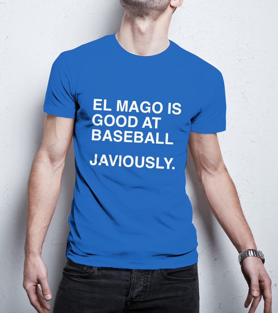 El Mago Is Good At Baseball Javiously T-Shirt