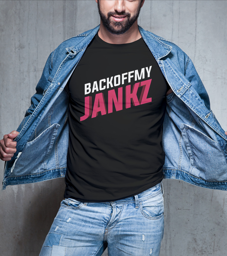 BACKOFFMY JANKZ Shop The Jankz BacKoFFmyJanKz Merch Store T-Shirt