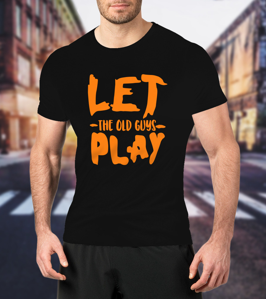 Evan Longoria Let The Old Guys Play SF Giants T-Shirt