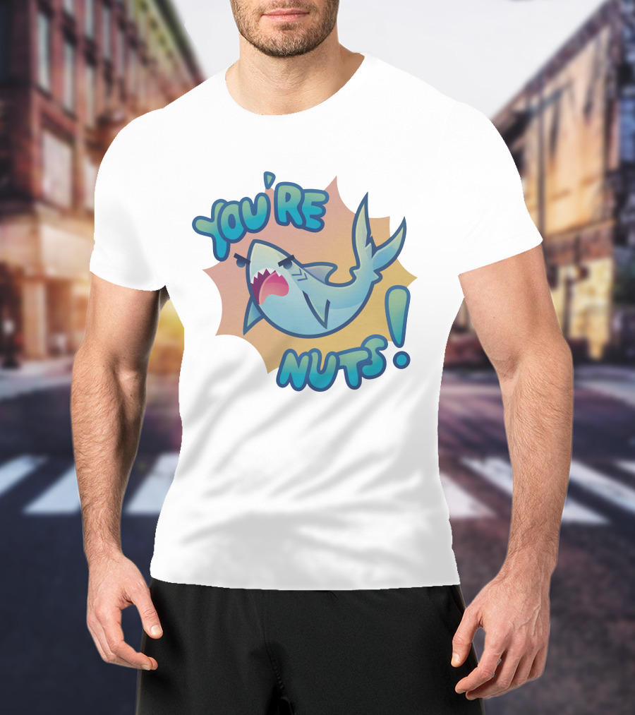 You're Nuts Shark Cartoon T-Shirt