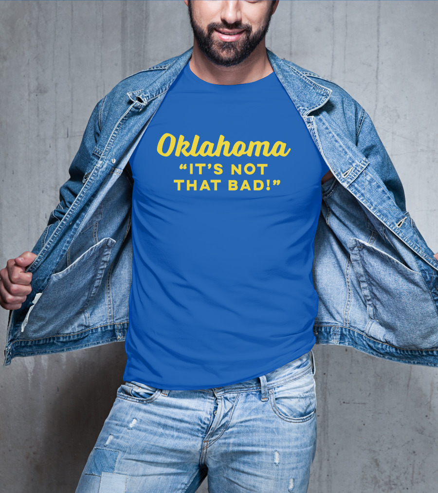 Oklahoma It's Not That Bad Ida Red T-Shirt