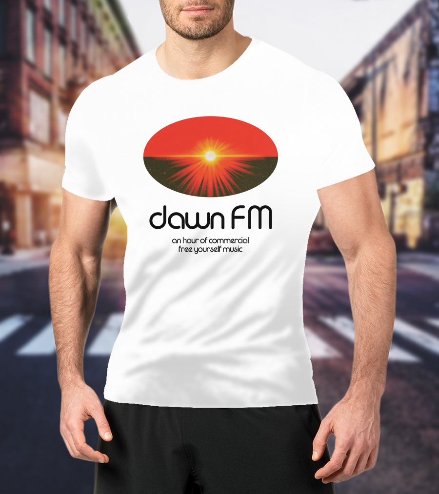 Dawn FM Merch An Hour Of Commercial Free Yourself Music The Weeknd Shop T-Shirt