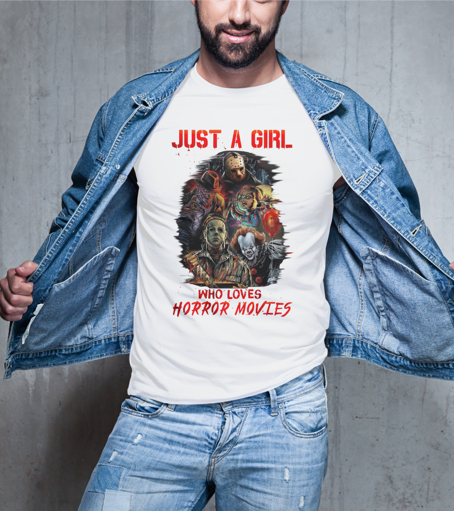 JUST A GIRL WHO LOVES HORROR MOVIES Freddy Jason Chucky Michael Myers Pennywise T-Shirt