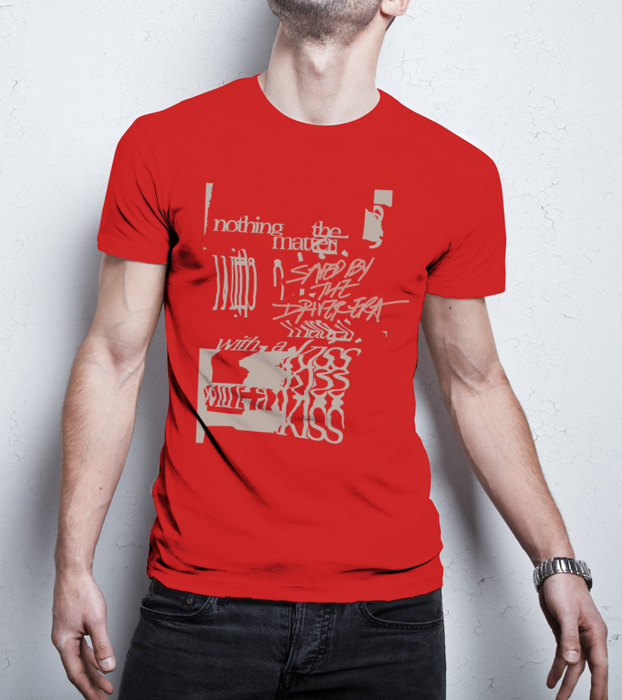 Nothing The Matter Saved By The Driver Era With A Kiss T-Shirt