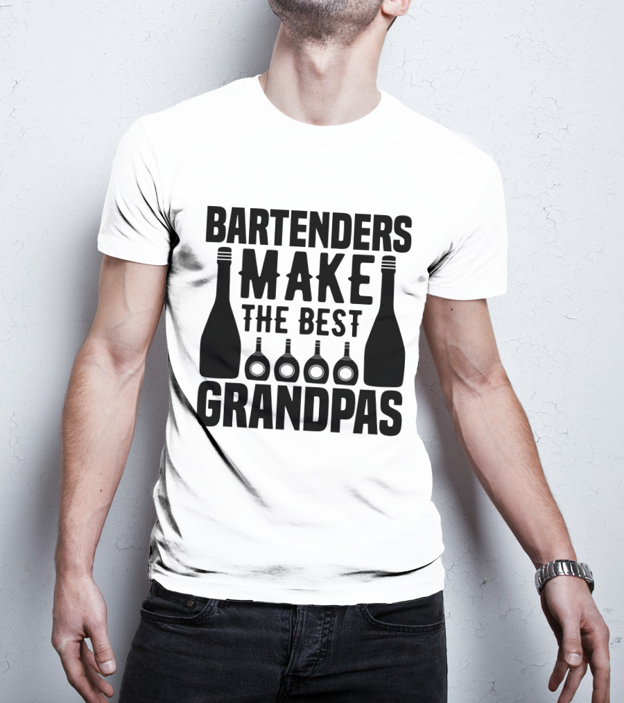 Bartenders Make The Best Grandpas Bottles T-Shirt