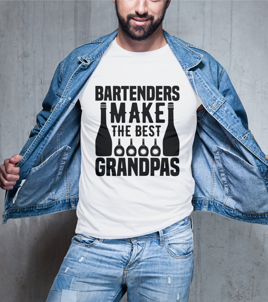 Bartenders Make The Best Grandpas Bottles T-Shirt