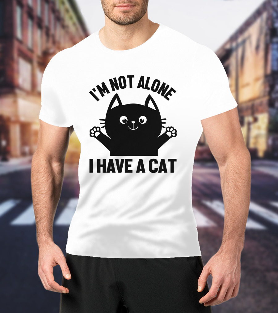 I'm Not Alone I Have A Cat Black Cartoon Cat Paw T-Shirt