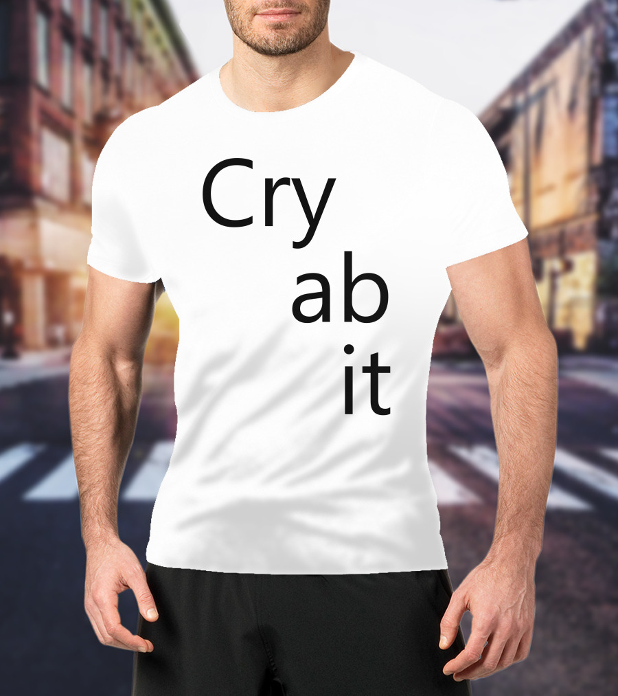 Cry Ab It Nathan T-Shirt