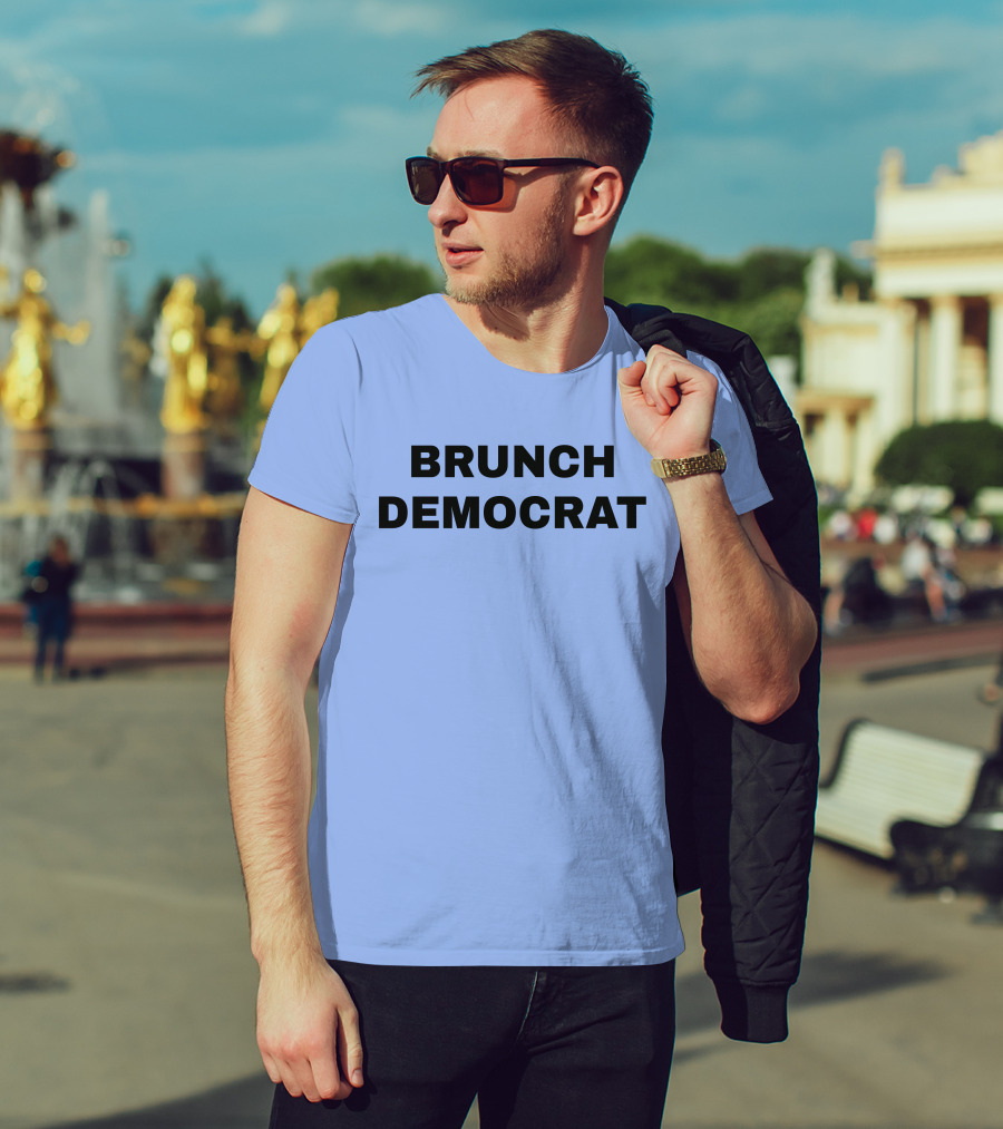 BRUNCH DEMOCRAT Merchandise Thee Brunch Democrat T-Shirt