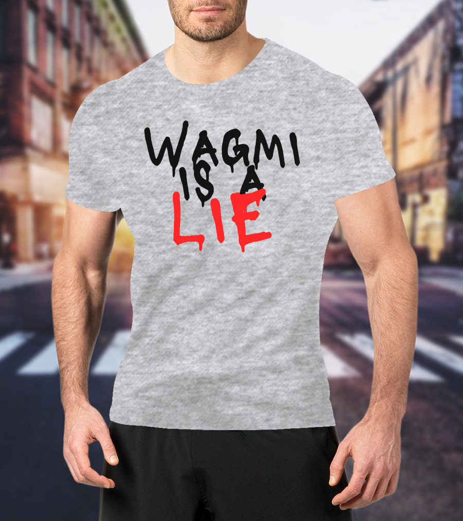Wagmi Is A Lie Ha14asa Merchandise Wagmi Lie T-Shirt