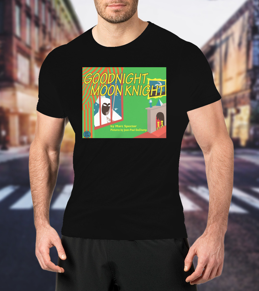 Goodnight Moon Knight By Marc Spector Pictures By Jean-Paul DuChamp T-Shirt