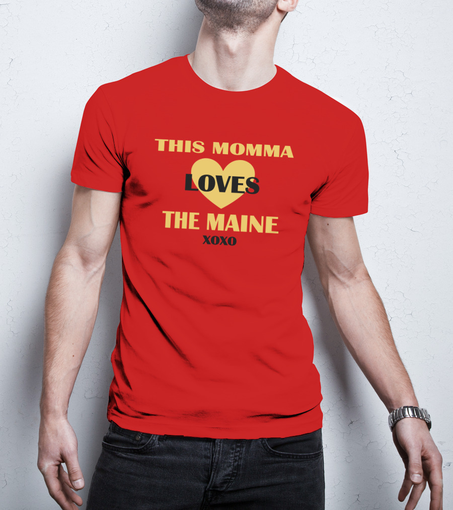 This Momma Loves The Maine Xoxo Heart T-Shirt