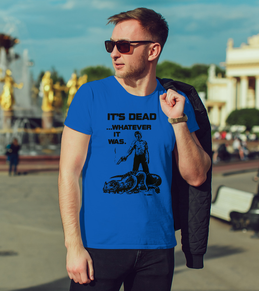 It's Dead Whatever It Was Monster Slayer With Gun T-Shirt