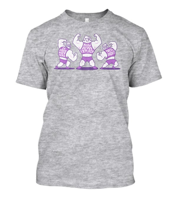 Mcelroy If God's Not Dead How Do You Explain These Gains T-Shirt