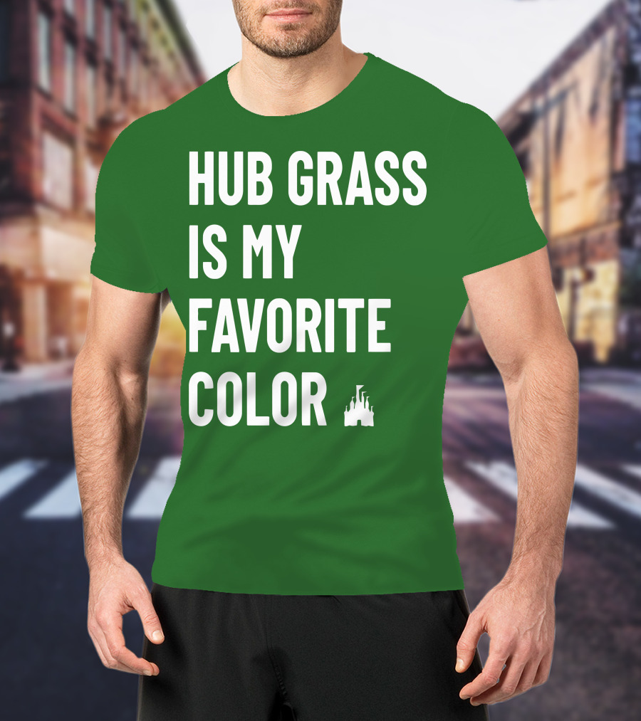 Hub Grass Is My Favorite Color Castle T-Shirt