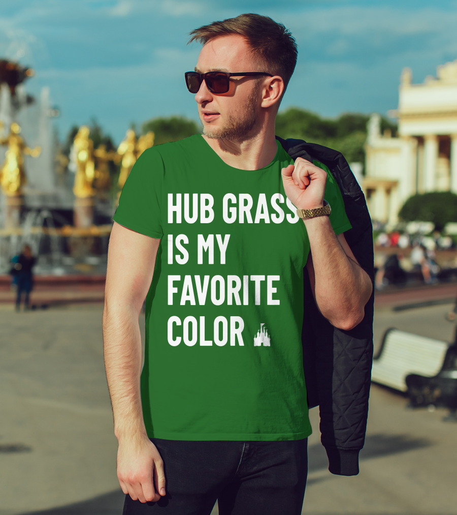 Hub Grass Is My Favorite Color Castle T-Shirt