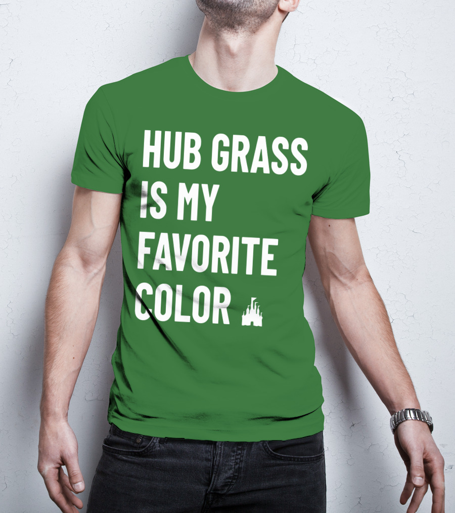 Hub Grass Is My Favorite Color Castle T-Shirt