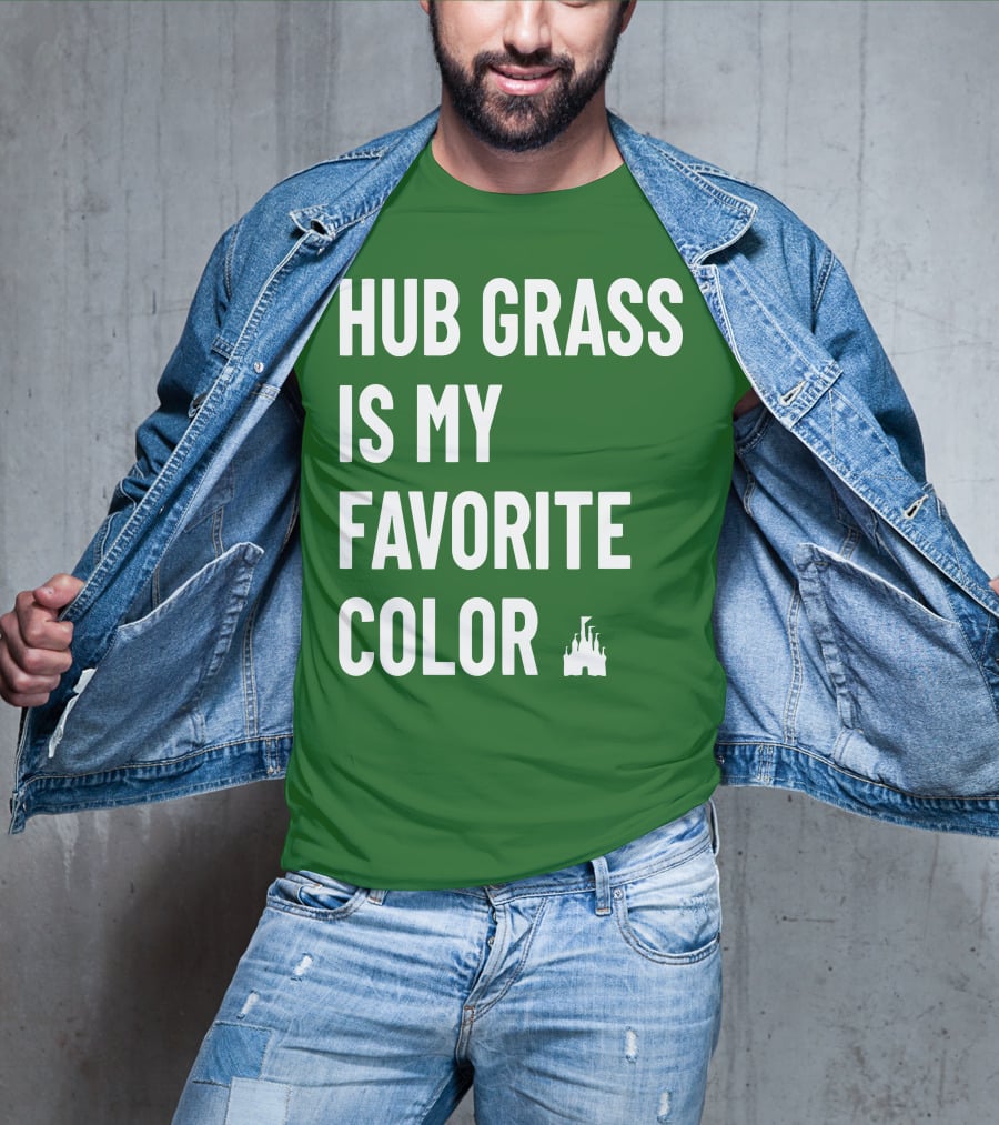 Hub Grass Is My Favorite Color Castle T-Shirt