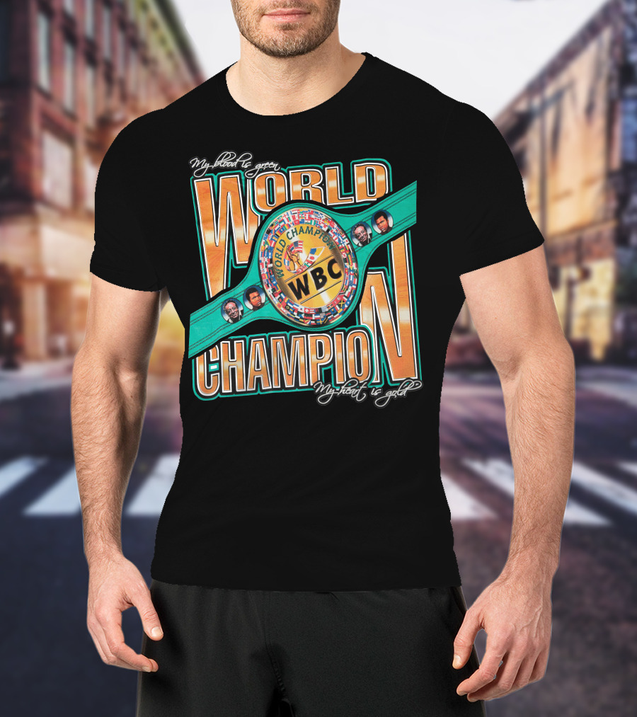 WBC World Champion My Blood Is Green My Heart Is Gold T-Shirt