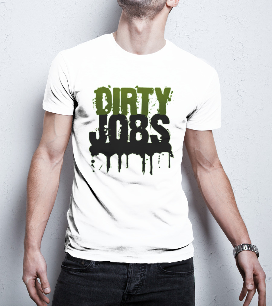 Dirty Jobs Dripping Text Style Merch T-Shirt