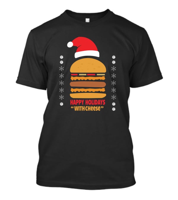 Happy Holidays Santa Burger With Cheese T-Shirt
