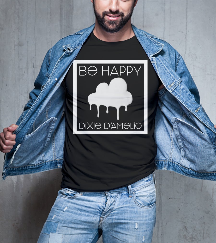 Be Happy Cloud Dixie D'Amelio T-Shirt