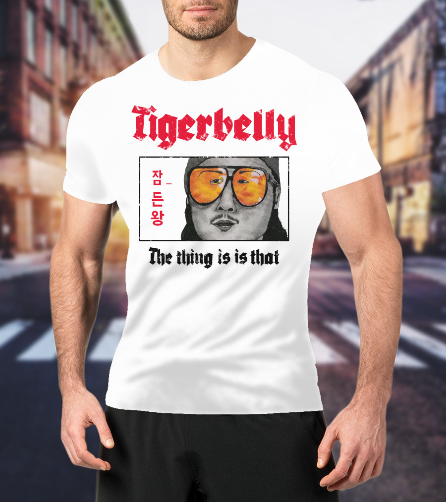 Tigerbelly Jam Deun Wang The Thing Is Is That T-Shirt