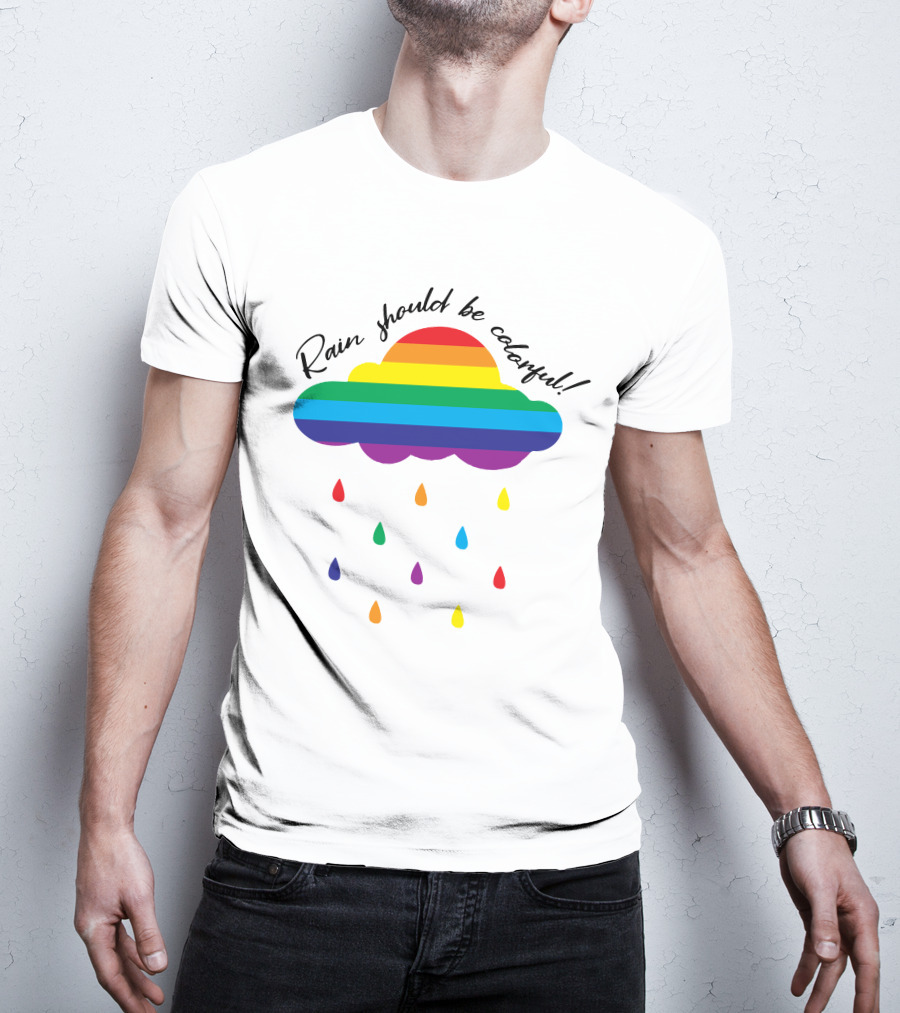 Rain Should Be Colorful Rainbow Cloud Rain Rain Is So Gay Longsleeve T-Shirt
