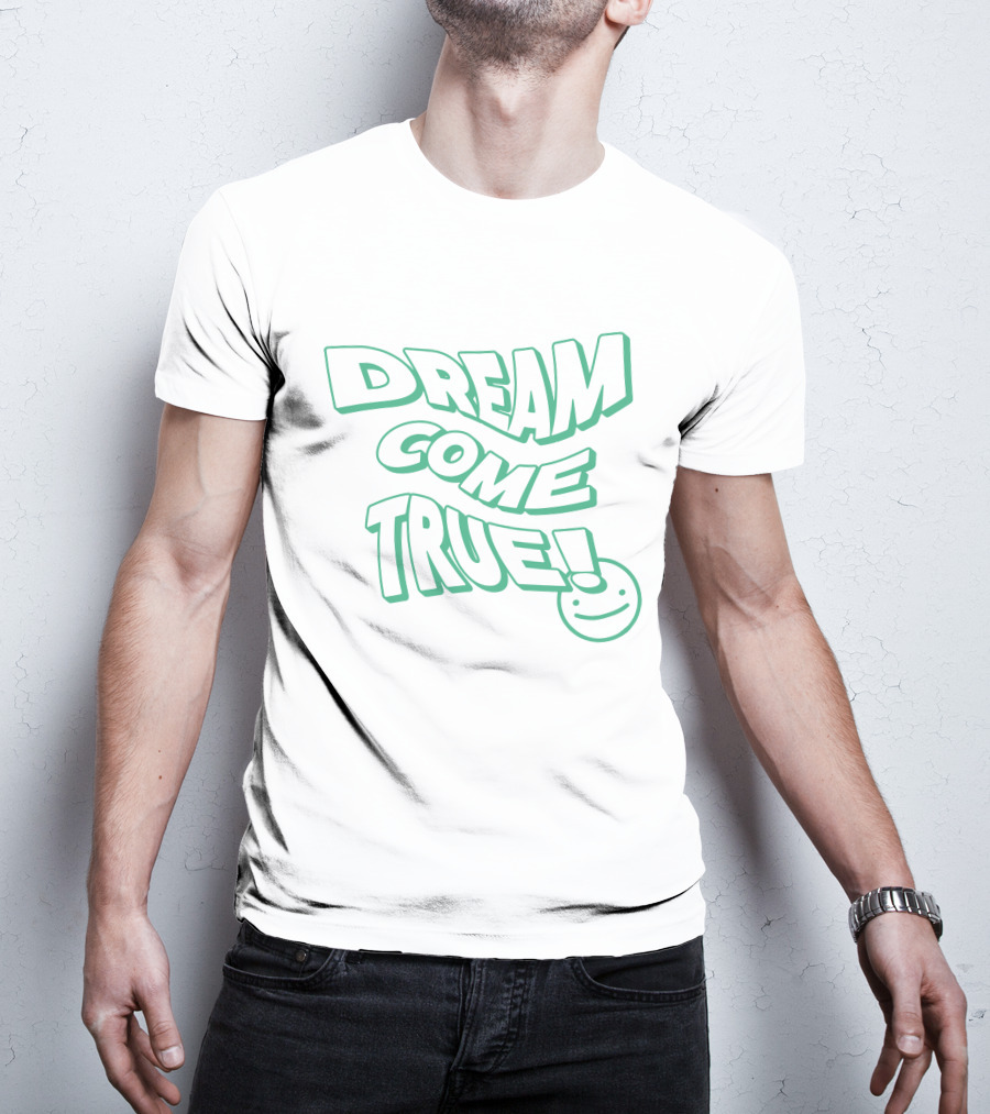 Dream Come True Happy Smiley T-Shirt