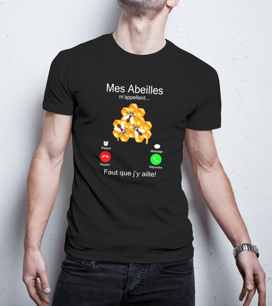 Mes Abeilles M'appellent Faut Que J'y Aille Hexagone Abeilles Rappel Rejeter Message Répondre T-Shirt