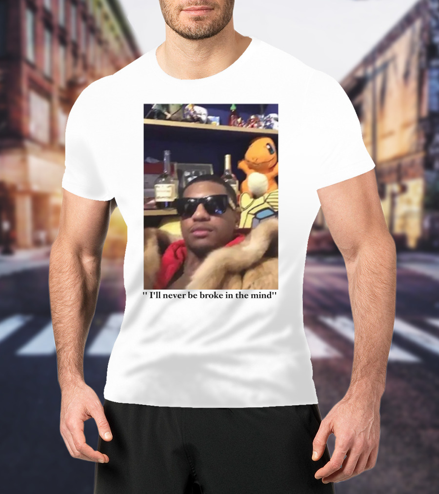 I'll Never Be Broke In The Mind Guapdad4000 Charmander T-Shirt