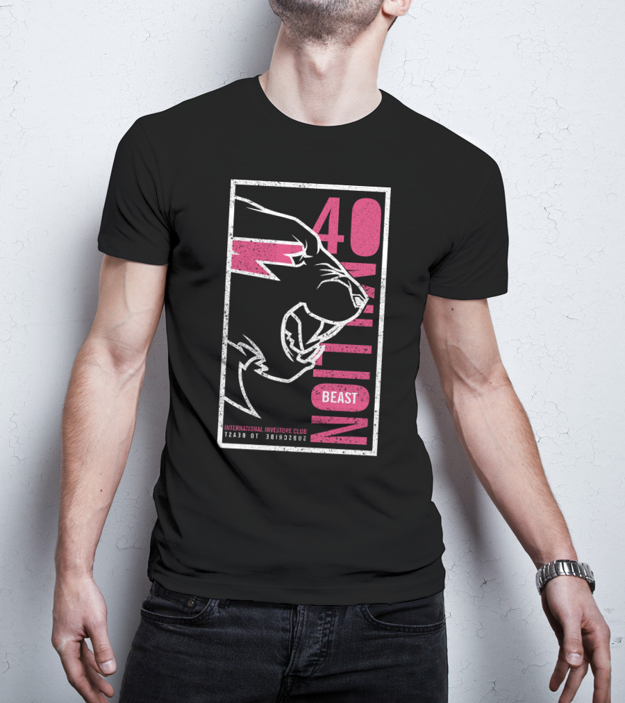 40 Million Beast International Investor Club Subscribe To Beast T-Shirt