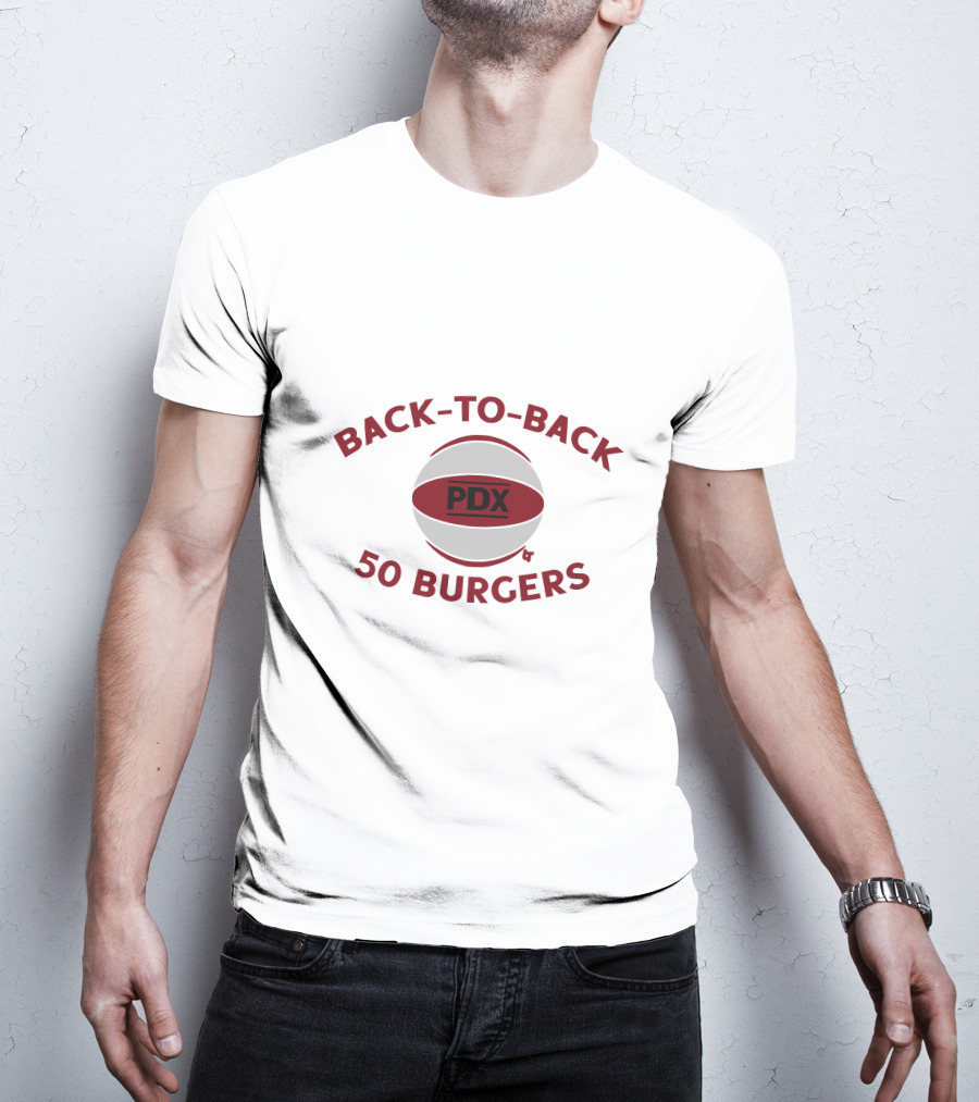 BACK-TO-BACK PDX 50 BURGERS T-Shirt