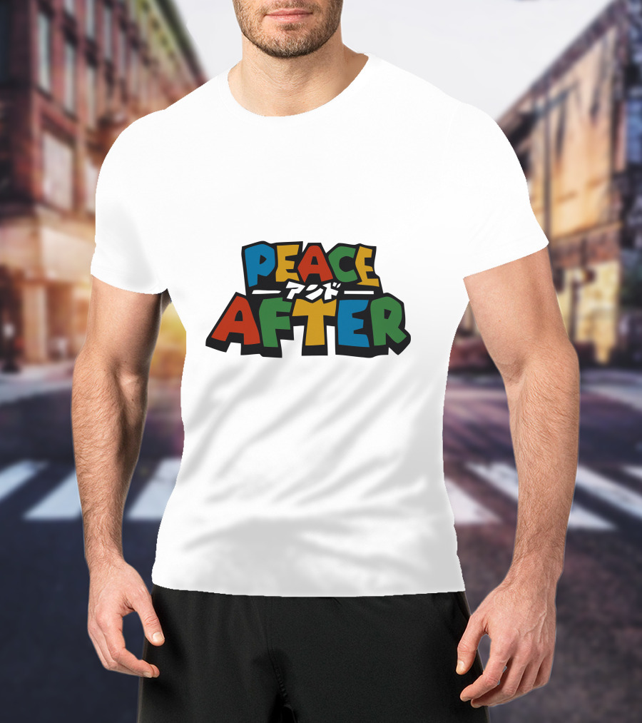 PEACE AFTER T-Shirt