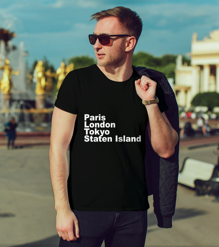 Paris London Tokyo Staten Island Cities Text Display T-Shirt