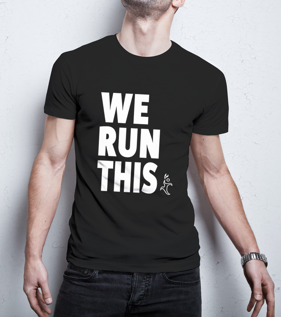 We Run This Runners Heal T-Shirt