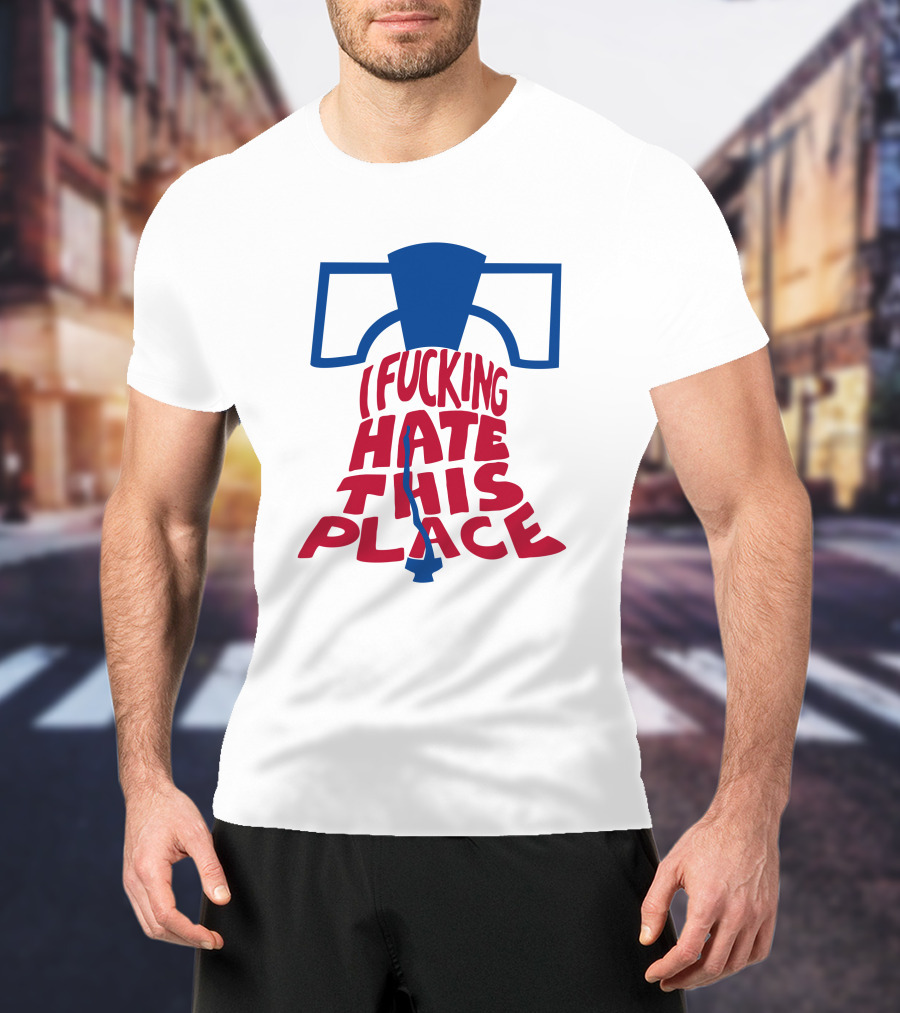 Sympathetic Inker I Fuking Hate This Place Alec Bohm Liberty Bell BringDaNoyz T-Shirt